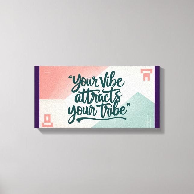 Toile Votre Vibe Attire Votre Tribu (Recto)