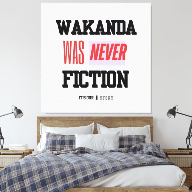 Toile WAKANDA Was Never Fiction | Stretched Canvas Print (Insitu(Chambre))