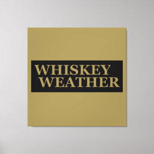 Toile Whiskey weather, drôle de citations à boire