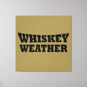 Toile Whiskey weather, drôle de discours d'alcool