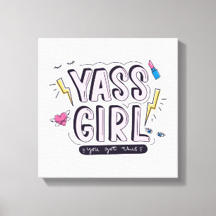 Toile Yass Girl   Vous Avez Obtenu