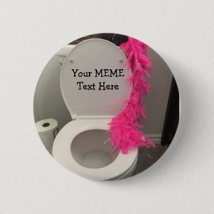 Toilet Bowl Funny Creat a MEME 2 Inch Round Button