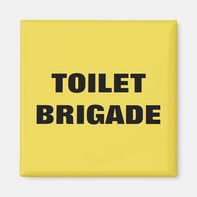 TOILET BRIGADE MAGNET (Front)