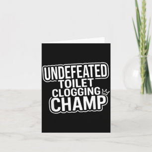 Toilet Champion Undefeated Clogging Card