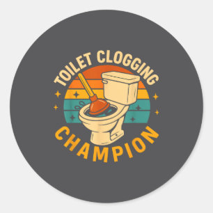 Toilet Clogging Chamon Funny Bathroom Clogger Quot Classic Round Sticker