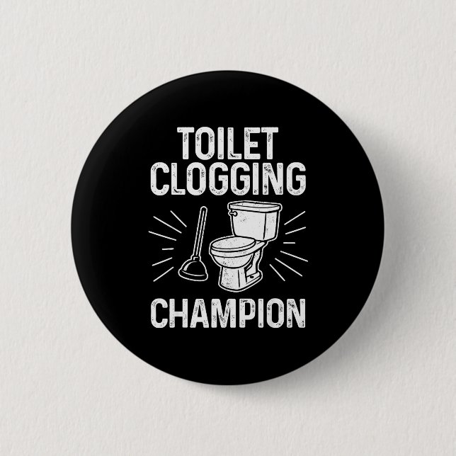 Toilet Clogging Chamon Funny Graphic Toilet Cloggi 2 Inch Round Button (Front)