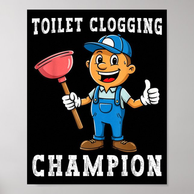 Toilet Clogging Chamon Funny Plumber Humor Joke Da Poster (Front)
