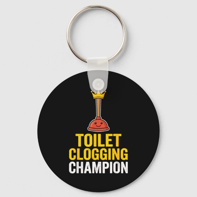 Toilet Clogging Chamon Funny Toilet Clogger Quote  Keychain (Front)