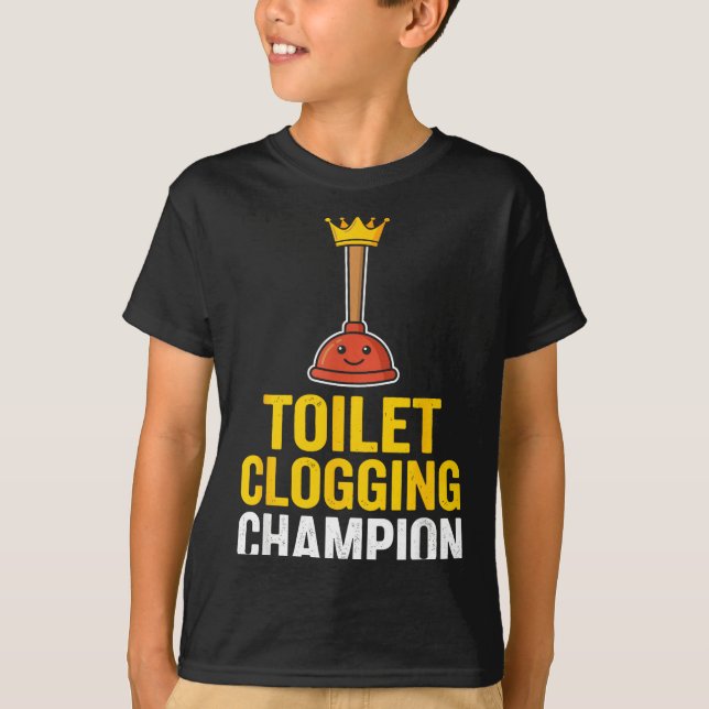 Toilet Clogging Chamon Funny Toilet Clogger Quote  T-Shirt (Front)