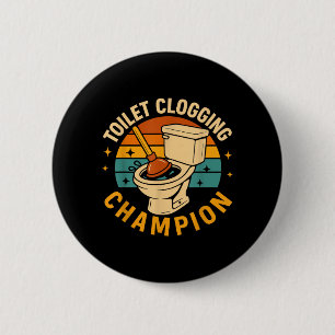 Toilet Clogging Champion Funny Bathroom Clogger 2 Inch Round Button