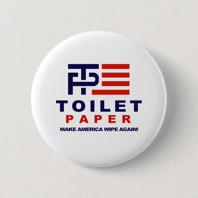 Toilet Paper - Make America Wipe Again - - 2 Inch Round Button (Front)