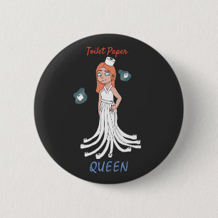 Toilet Paper Queen 2 Inch Round Button