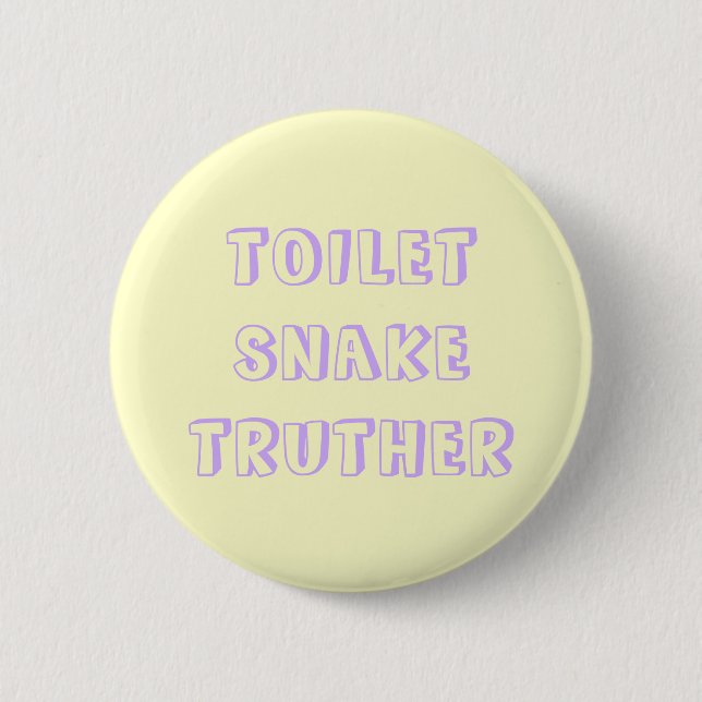 toilet snake truther 2 inch round button (Front)