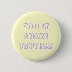 toilet snake truther 2 inch round button