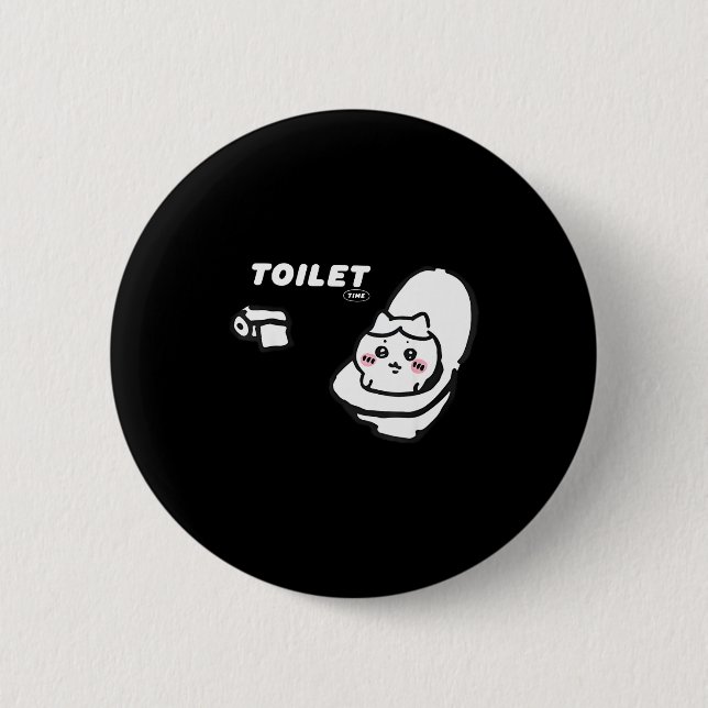 Toilet Time Chikawa Meme Tee  2 Inch Round Button (Front)