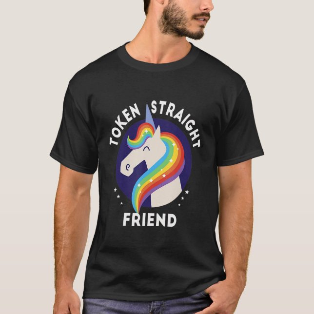 Token Straight Friend  Unicorn Queer Ally Gay Prid T-Shirt (Front)
