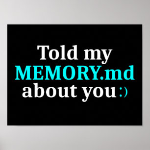 Told My Memory.md About You Funny Programmer Poster