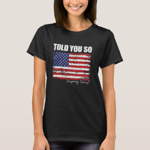 Told You So Signed Conspiracy Theorist Funny Free T-Shirt