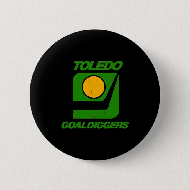 Toledo Goaldiggers 70s80s Hockey Team  2 Inch Round Button (Front)