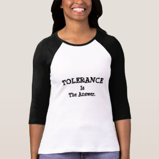 TOLERANCE WOMENS T-Shirt