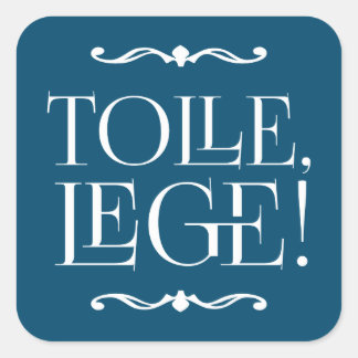 Tolle, Lege! Take up and read Scripture Quote Square Sticker