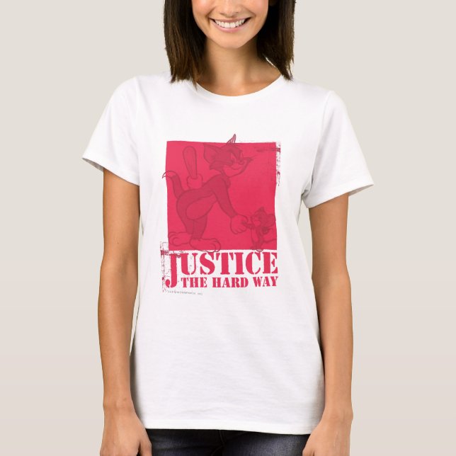 Tom and Jerry Justice The Hard Way T-Shirt (Front)