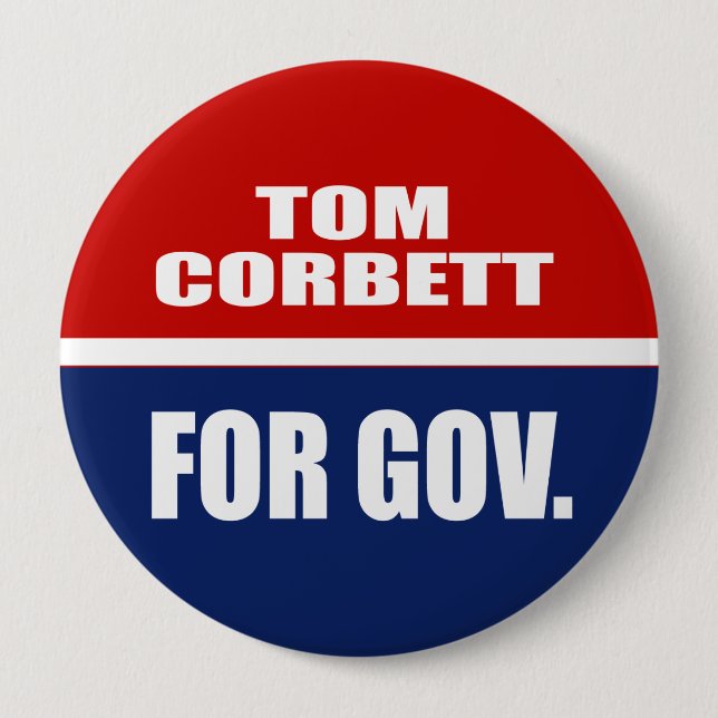 TOM CORBETT FOR GOVERNOR 4 INCH ROUND BUTTON (Front)