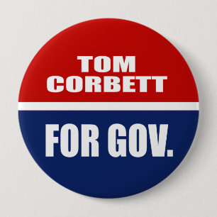 TOM CORBETT FOR GOVERNOR 4 INCH ROUND BUTTON