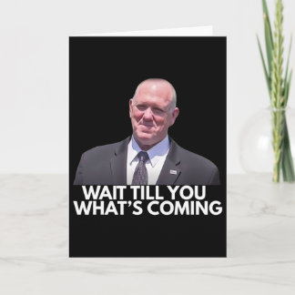 Tom Homan Border Czar Wait Till You See What's Com Card