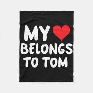 Tom - My Heart Belongs To Tom - Love  Fleece Blanket