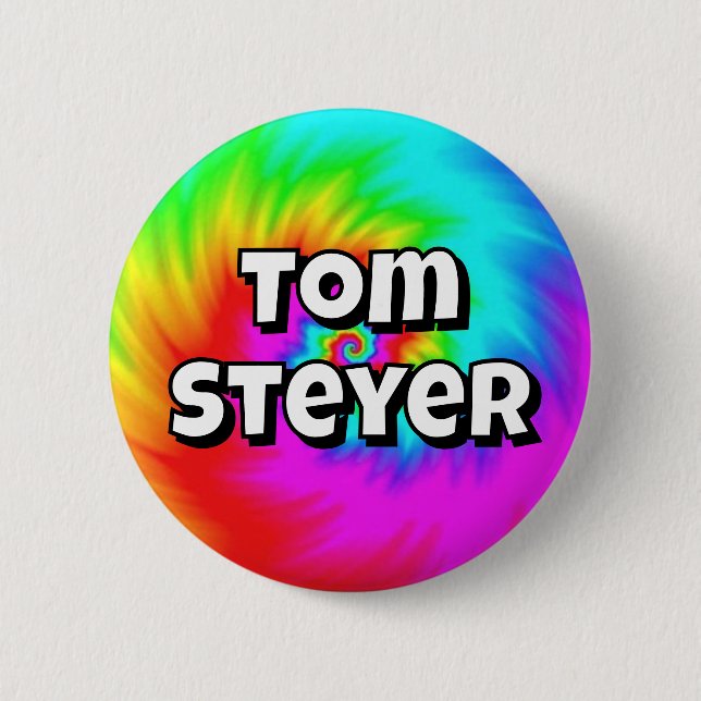 Tom Steyer ( you may change the words ) 2 Inch Round Button (Front)