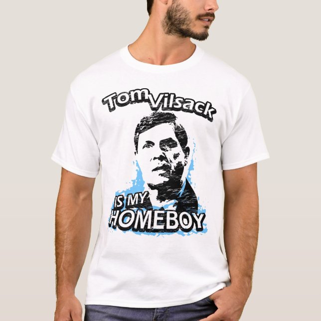 Tom Vilsack is my homeboy T-Shirt (Front)