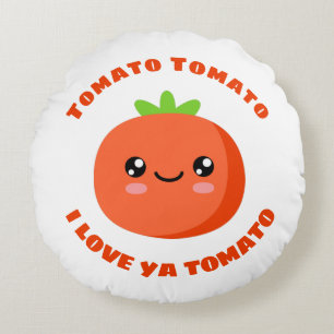 Tomato Tomato I love ya Tomato Round Pillow
