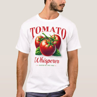 Tomato Whisperer Organic Gardening Lover T-Shirt