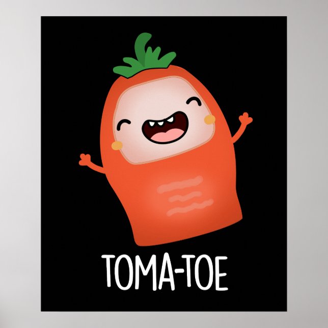 Tomatoe Funny Tomato Pun Dark BG Poster (Front)