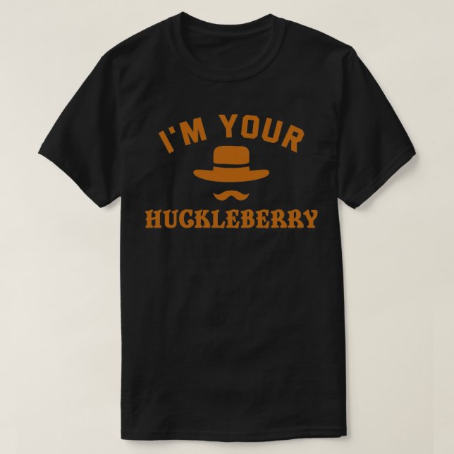 Tombstone Im Your Huckleberry Cool Cowboy T-Shirt (Design Front)