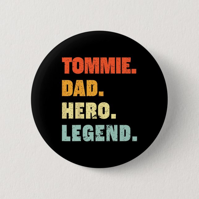 Tommie Dad Hero Legend Personalized Custom Name Fa 2 Inch Round Button (Front)