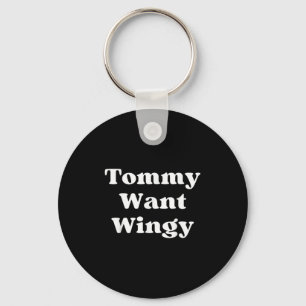 Tommy Want Wingy Funny Tommy 90's Retro  Keychain