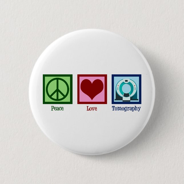 Tomographer Peace Love Tomography 2 Inch Round Button (Front)