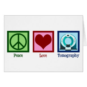 Tomographer Peace Love Tomography Card