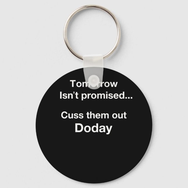 Tomorrow Isn't Promised.. Keychain (Front)