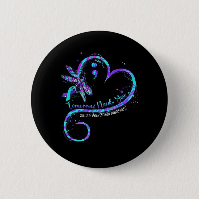Tomorrow Needs Suicide Prevention Awareness 2 Inch Round Button (Front)