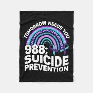 Tomorrow Needs You 988 Suicide Prevention Awarenes Fleece Blanket