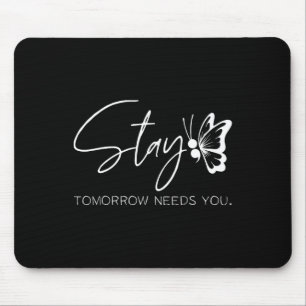 Tomorrow Needs You Mental Health Awareness Butterf Mouse Pad