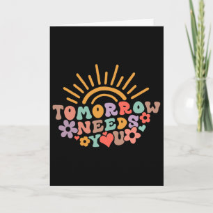 Tomorrow Needs You Mental Health Awareness Groovy Card