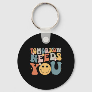 Tomorrow Needs You Mental Health Awareness Groovy Keychain