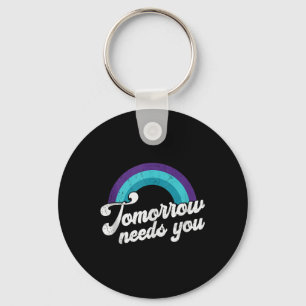 Tomorrow Needs You Mental Health Message Tank Top  Keychain