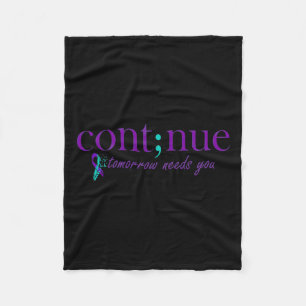 Tomorrow Needs You Mental Health Suicide Awareness Fleece Blanket