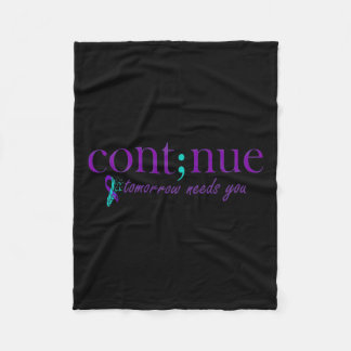 Tomorrow Needs You Mental Health Suicide Awareness Fleece Blanket