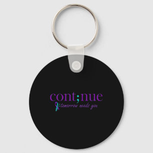 Tomorrow Needs You Mental Health Suicide Awareness Keychain
